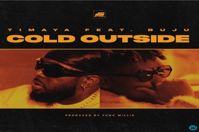 Timaya ft Buju – Cold Outside